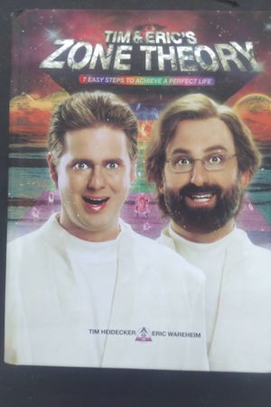 Tim and Eric's Zone Theory: 7 Easy Steps to Achieve a Perfect Life image number 0