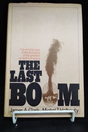 The Last Boom: The Exciting Saga of the Discovery of the Greatest Oil Field in America image number 0