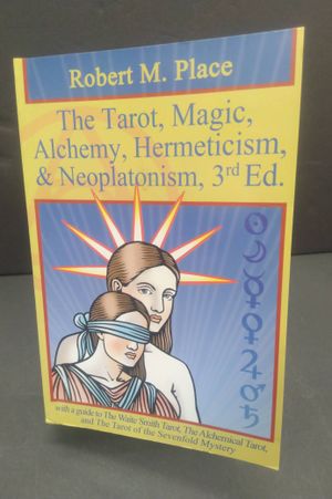 The Tarot, Magic, Alchemy, Hermeticism, & Neoplatonism (3rd edition) image number 0