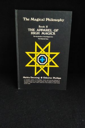 The Magical Philosophy Book II The Apparel of High Magick image number 0